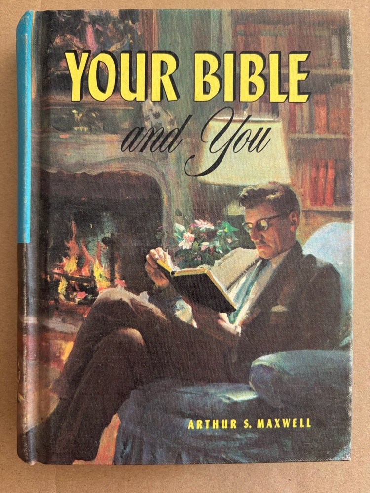 Your Bible and You 1959 Hardcover Book by Arthur S. Maxwell Vintage Christian