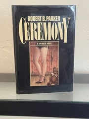 Ceremony *SIGNED* by Robert B Parker 1982 HC / 1st Printing