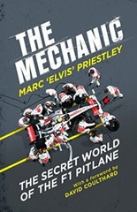 The Mechanic: The Secret World of the F1 P… by Priestley, Marc ‘Elv 178729000X