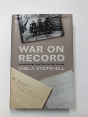 War on Record: The Archive and the Afterlife of the Civil War (2023, HC)