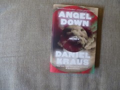 Angel Down, Daniel Kraus, First Edition, Hardcover, New.