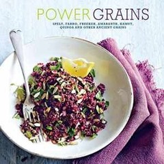 Power Grains: Spelt, farro, freekeh, – Hardcover, by Ryland Peters & – Good