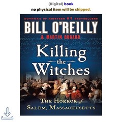 Killing the Witches: The Horror of Salem,, Bill O’Reilly 2023