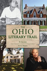 NEW The History Press The Ohio Literary Trail, OH 9781467149341 History & Guide