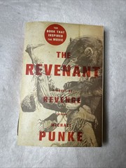The Revenant: A Novel of Revenge – Paperback By Punke, Michael –