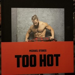 TOO HOT—Michael Stokes (HARDCOVER) | Male Models/ Erotic (Unwrapped**)
