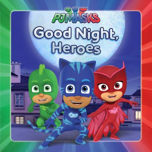 Good Night, Heroes; PJ Masks – Maggie Adapter Testa, 153440614X, hardcover