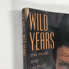 Wild Years: The Music and Myth of Tom Waits by Jay S. Jacobs ECW Press 2000