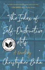 The Index of Self-Destructive Acts Hardcover Christopher Beha