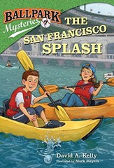 Ballpark Mysteries #7: The San Francisco Splash By Kelly, David