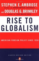 Rise to Globalism by Stephen Ambrose, Douglas Brinkley