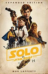 Solo: A Star Wars Story: Expanded Edition Hardcover Mur Lafferty