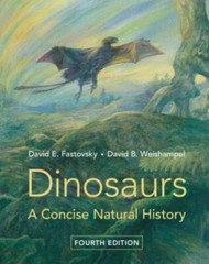 Dinosaurs: A Concise Natural History, Fastovsky, David E.,Weishampel, David B.,