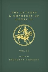 Letters and Charters of Henry II, King of England 1154-1189 : Nos. 741-1341 B…