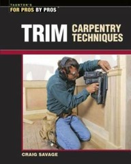 Trim Carpentry Techniques: Installing Doors, Windows, Base and Crown (For – GOOD