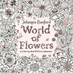 World of Flowers: A Coloring Book and Floral Adventure – paperback Basford, …