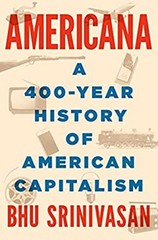 Americana : A 400-Year History of American Capitalism Hardcover B