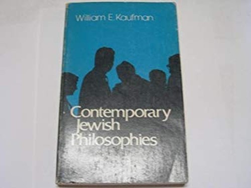 Contemporary Jewish Philosophies Paperback William E. Kaufman