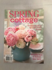 SPRING cottage Style with Fresh Charm Decorating Ideas Magazine Spring 2014
