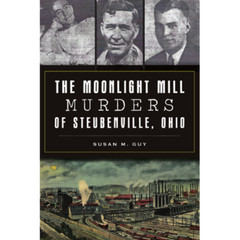 The Moonlight Mill Murders of Steubenville, Ohio, Ohio, True Crime, Paperback