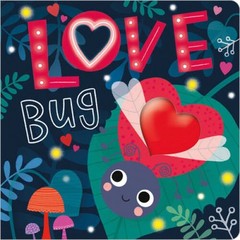 Love Bug – Board book By Make Believe Ideas Ltd. – VERY GOOD
