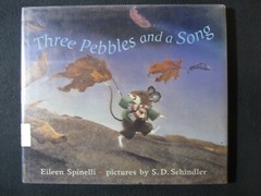 Three Pebbles and A Song [Hardcover] Spinelli, Eileen and Schindler, S. D.