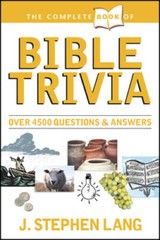 The Complete Book of Bible Trivia – Paperback By Lang, J. Stephen – VERY GOOD