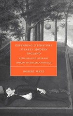 Defending Literature in Early Modern England: Renaissance Literary Theory in…
