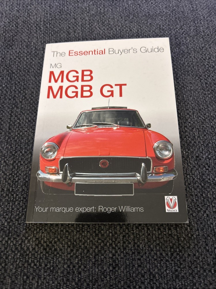 MG MGB & MGB GT: The Essential Buyer’s Guide By Roger Williams