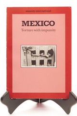 Mexico Torture With Impunity Amnesty International 1991 Human Rights Abuses