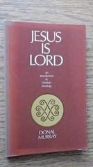 jesus is lord. an introduction to christian theology murray PAPER BACK