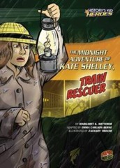 The Midnight Adventure of Kate Shelley, Train Rescuer (Historys Kid Hero – GOOD