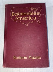 DEFENSELESS AMERICA By Hudson Maxim 1915 Warns Against Complacency in Power Book