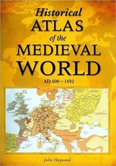 Historical Atlas of the Medieval World AD 600 – 1492