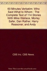 60 MINUTES VERBATIM: WHO SAID WHAT TO WHOM : THE COMPLETE By Cbs Inc. Cbs News.