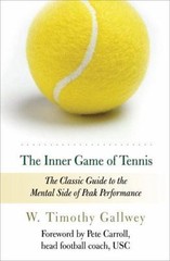 The Inner Game of Tennis: The Classic Guide to the Mental Side of Peak…