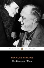 The Roosevelt I Knew (Penguin Classi… by Perkins, Frances Paperback / softback