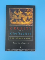 Cruelty and Civilization : The Roman Games by Roland Auguet (1994, UK-B Format P