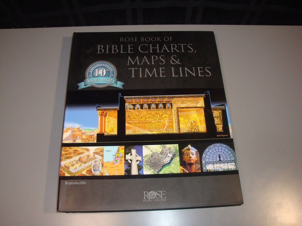 Rose Book of Bible Charts Maps & Time Lines 10th Anniversary Expanded Edition