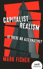 Capitalist Realism : Is There No Alternative?, Paperback by Fisher, Mark, Lik…