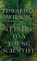 Letters to a Young Scientist – Hardcover By Wilson, Edward O. – GOOD