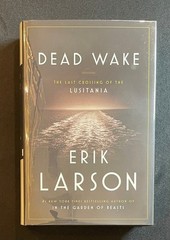 DEAD WAKE – Erik Larson (Signed/First Edition)