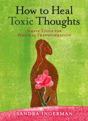How to Heal Toxic Thoughts by Sandra Ingerman: Used