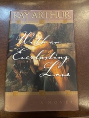 With an Everlasting Love by Kay Arthur