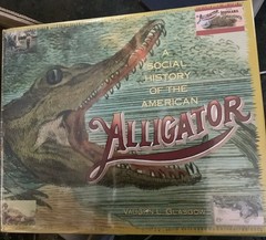 A Social History of the American Alligator by Vaughan L Glasgow – 1991 -First ed