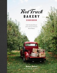 Red Truck Bakery Cookbook: Gold-Standard Recipes from America’s Favorite Rural B