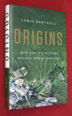 Origins : How Earth’s History Shaped Human History by Lewis Dartnell (2019, HC)