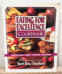 Eating for Excellence Cookbook Paperback Book Sheri Rose Shepherd 1999 188 Pages