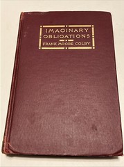 1905 1st: Imaginary Obligations by Colby, Frank Moore. Anglo Political writings
