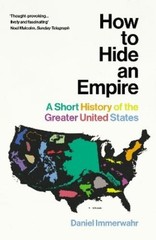 Daniel Immerwahr How to Hide an Empire (Paperback) (UK IMPORT)